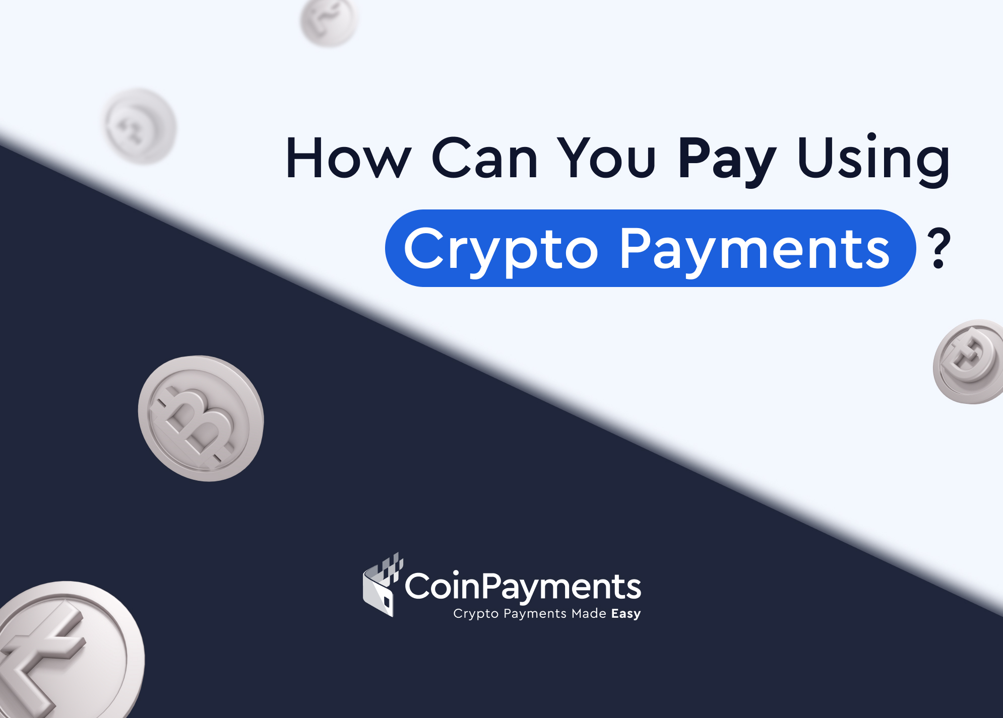 How Can You Pay Using Crypto Payments? - CoinPayments Blog